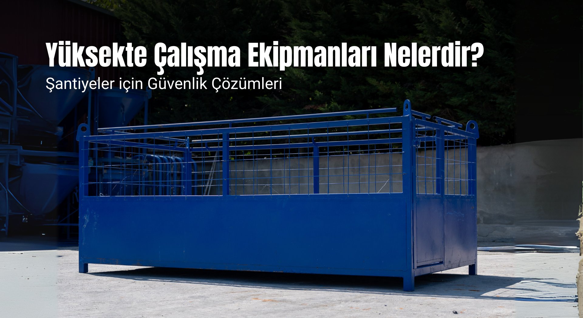 Yüksekte Çalışma Ekipmanları Nelerdir? 